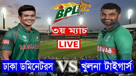 dhaka dominators vs khulna tigers match scorecard|DHD vs KT Cricket Scorecard, 3rd Match at Dhaka, January 07, .